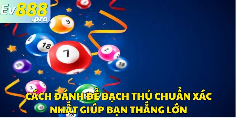 Cách Đánh Đề Bạch Thủ