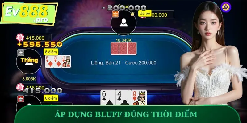 Áp dụng Bluff đúng thời điểm thuộc mẹo chơi Liêng mang tính bất bại 