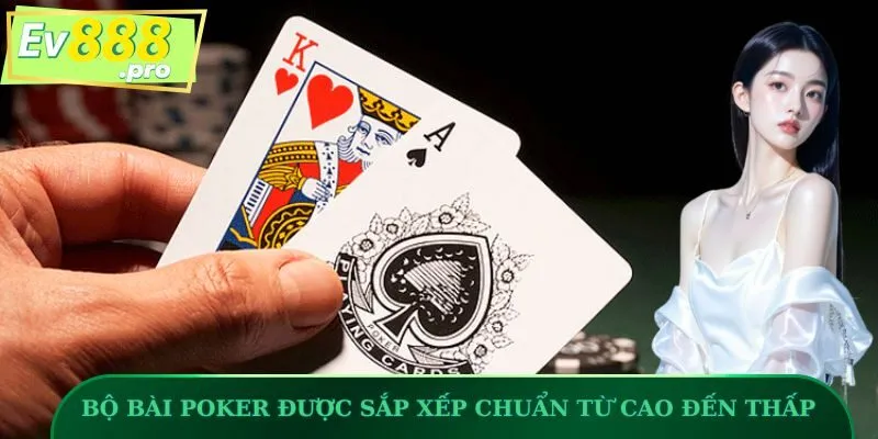 Sức mạnh bộ bài Poker được sắp xếp chuẩn từ cao đến thấp