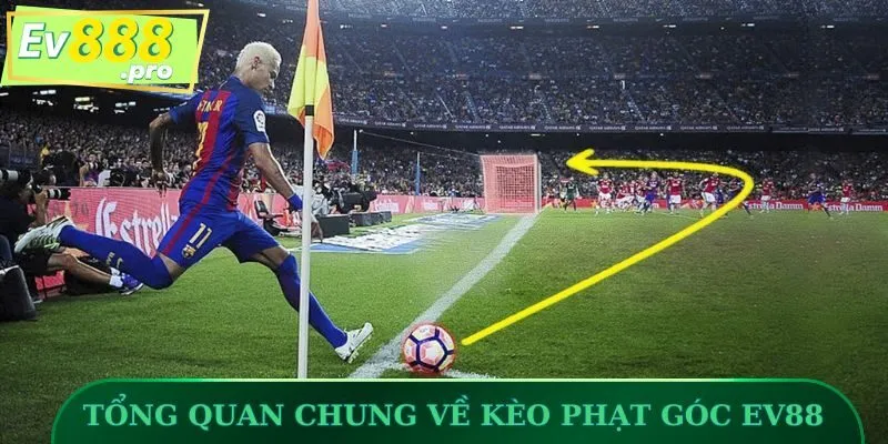 Tổng quan chung về kèo phạt góc EV88